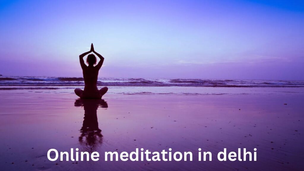 Online meditation in Delhi